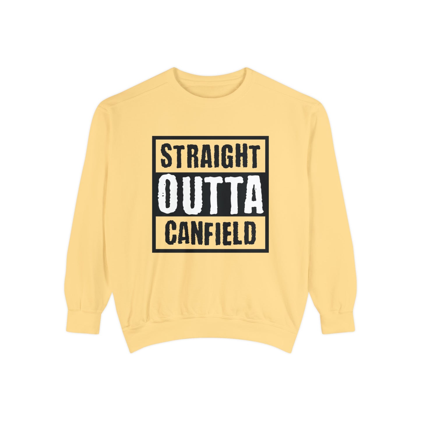 "Straight Outta Canfield" Garment-Dyed Sweatshirt