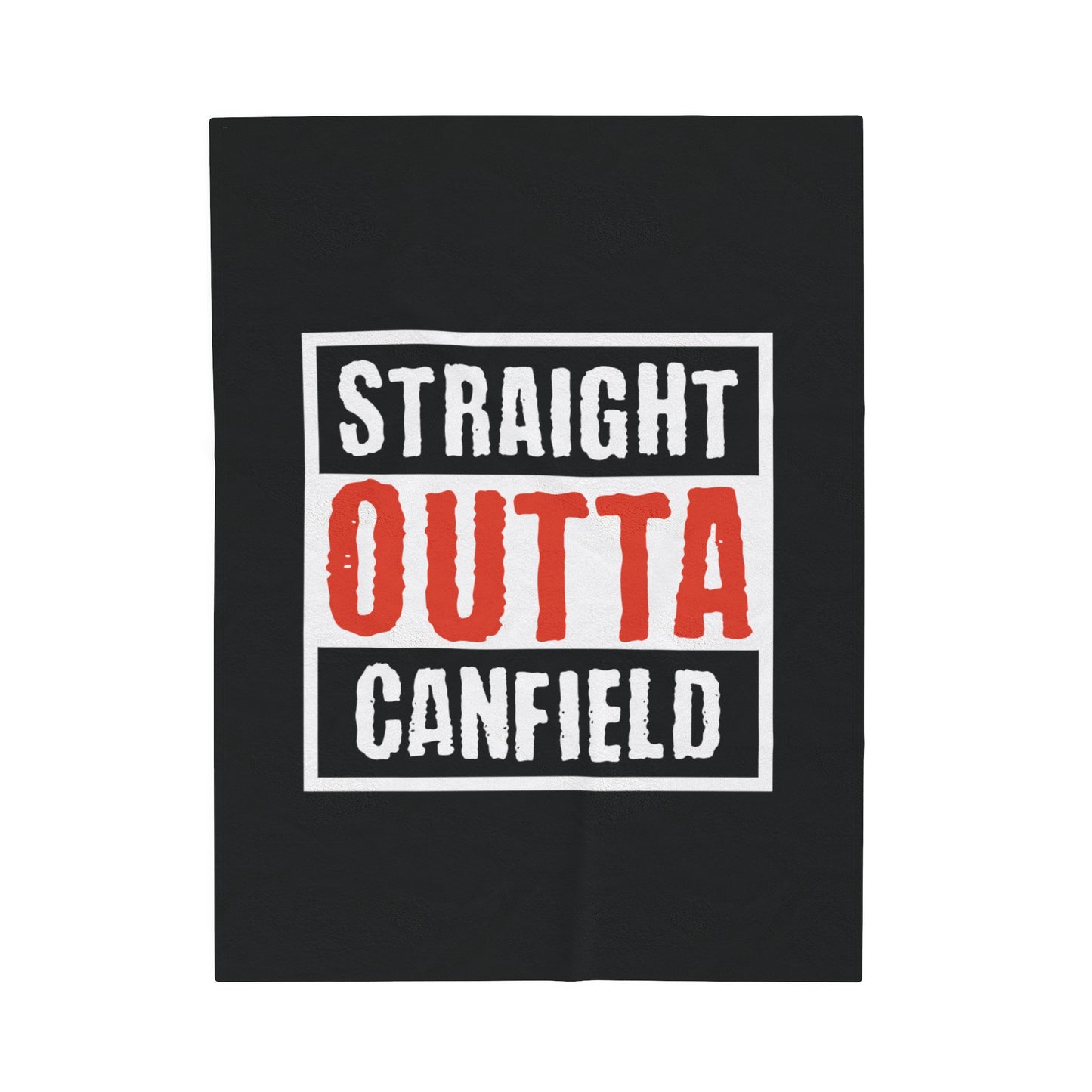 "Straight Outta Canfield" Velveteen Plush Blanket