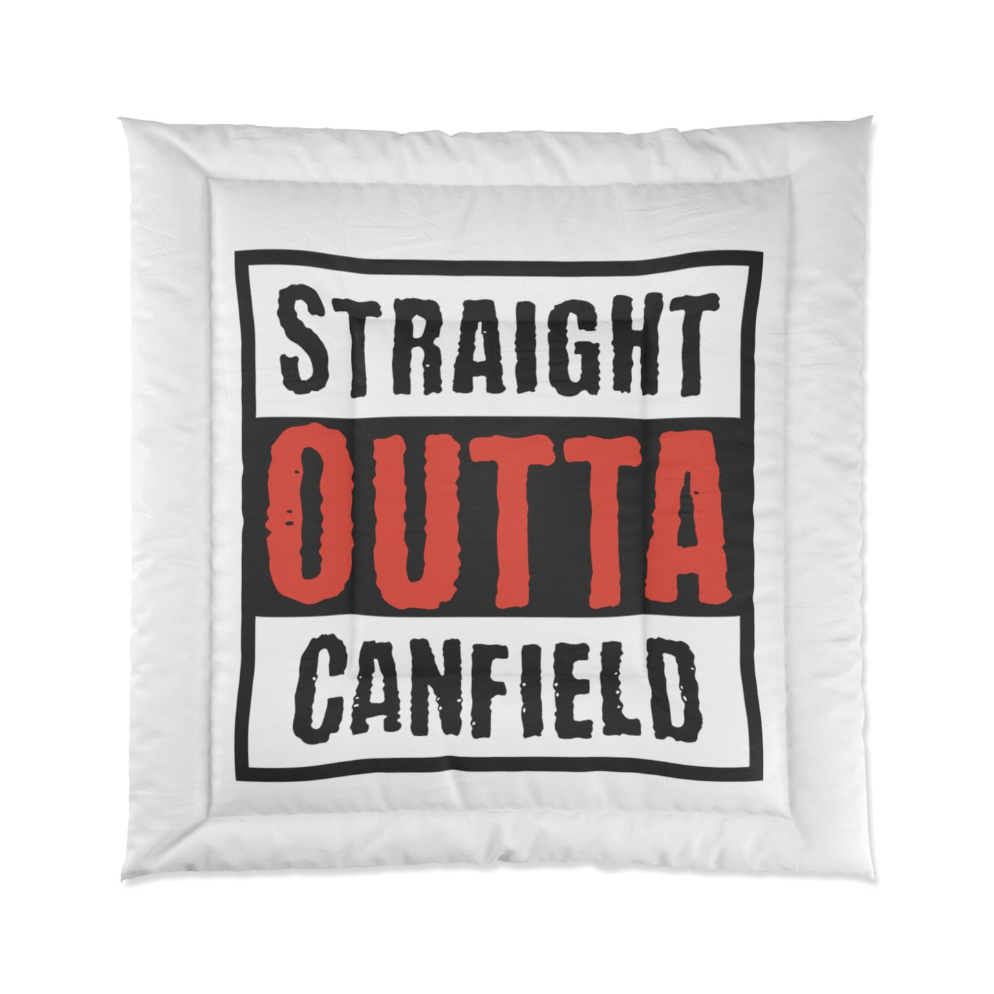 "Straight Outta Canfield" Comforter