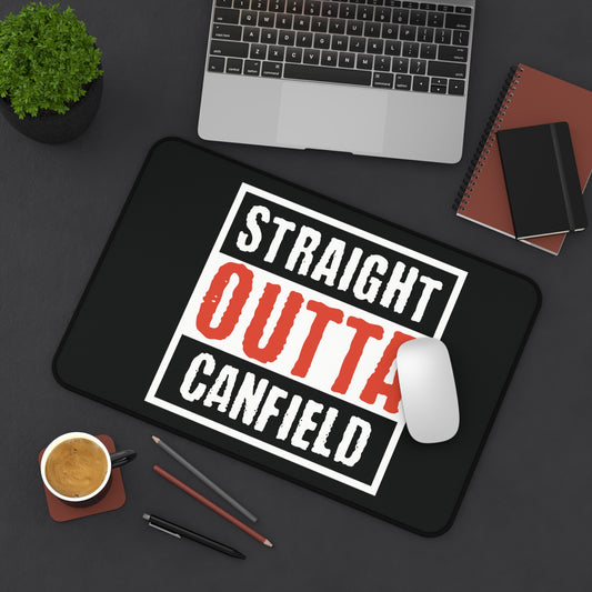 "Straight Outta Canfield "Desk Mat