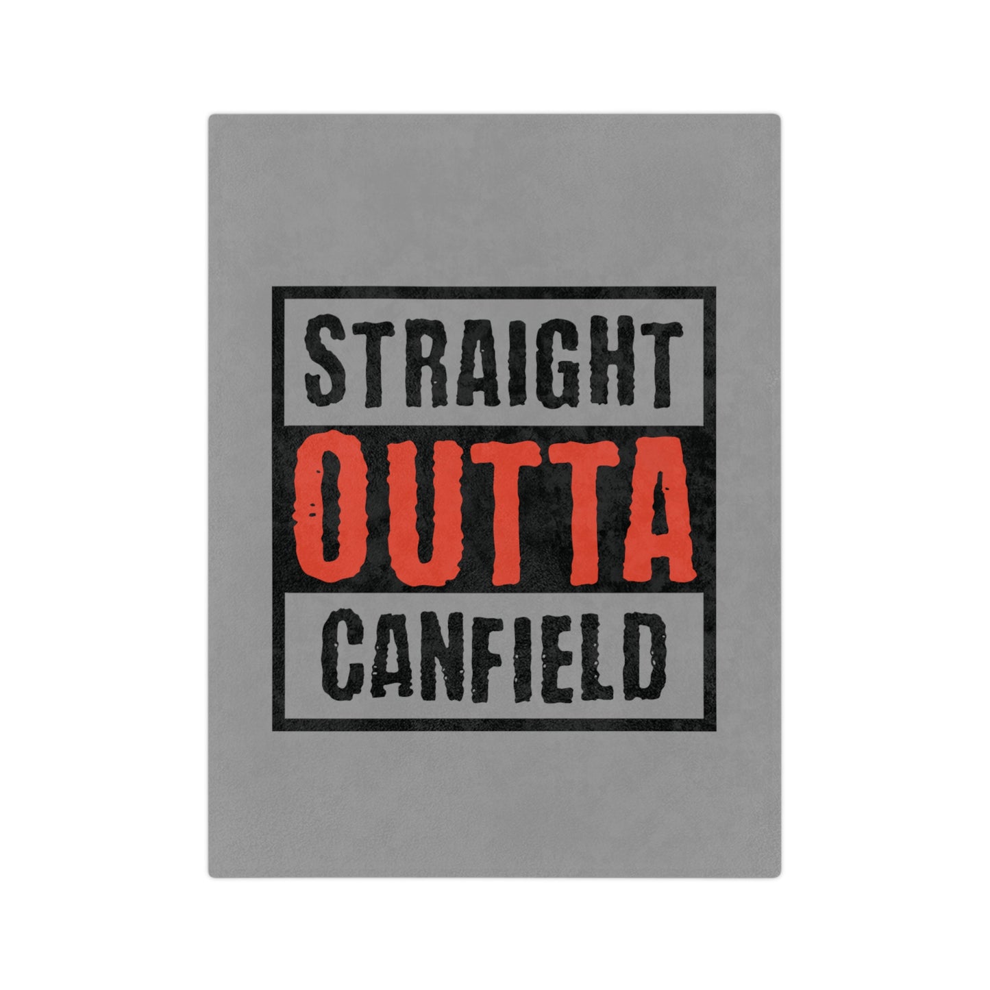 "Straight Outta Canfield" Velveteen Microfiber Blanket