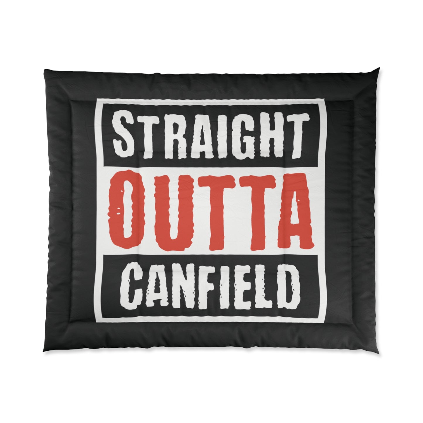 "Straight Outta Canfield" Comforter