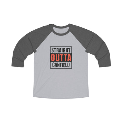 "Straight Outta Canfield" Tri-Blend 3/4 Raglan Tee