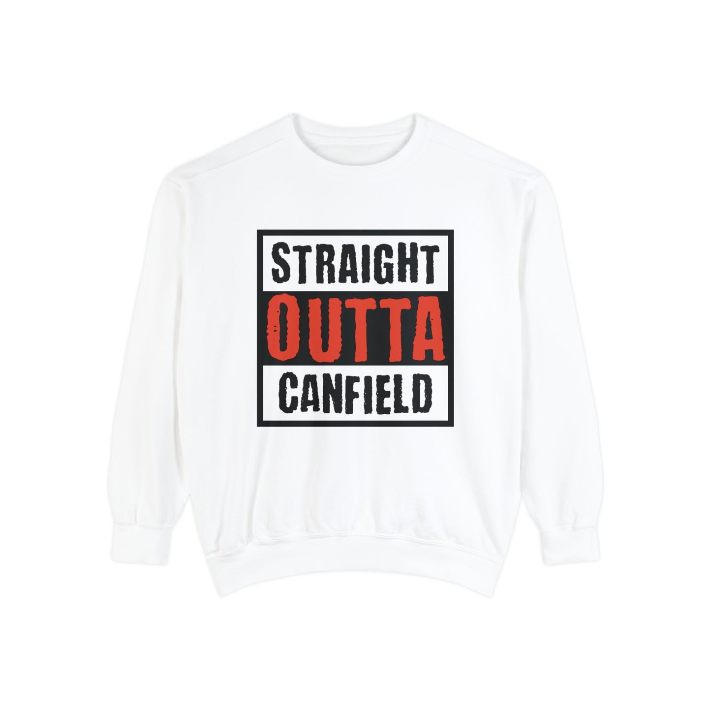 "Straight Outta Canfield" Garment-Dyed Sweatshirt