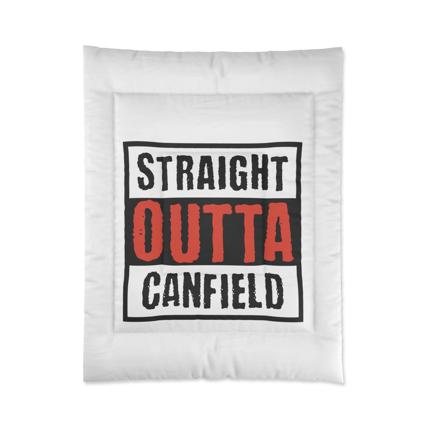 "Straight Outta Canfield" Comforter