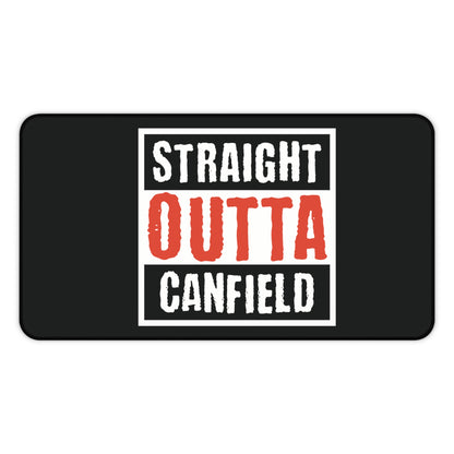 "Straight Outta Canfield "Desk Mat