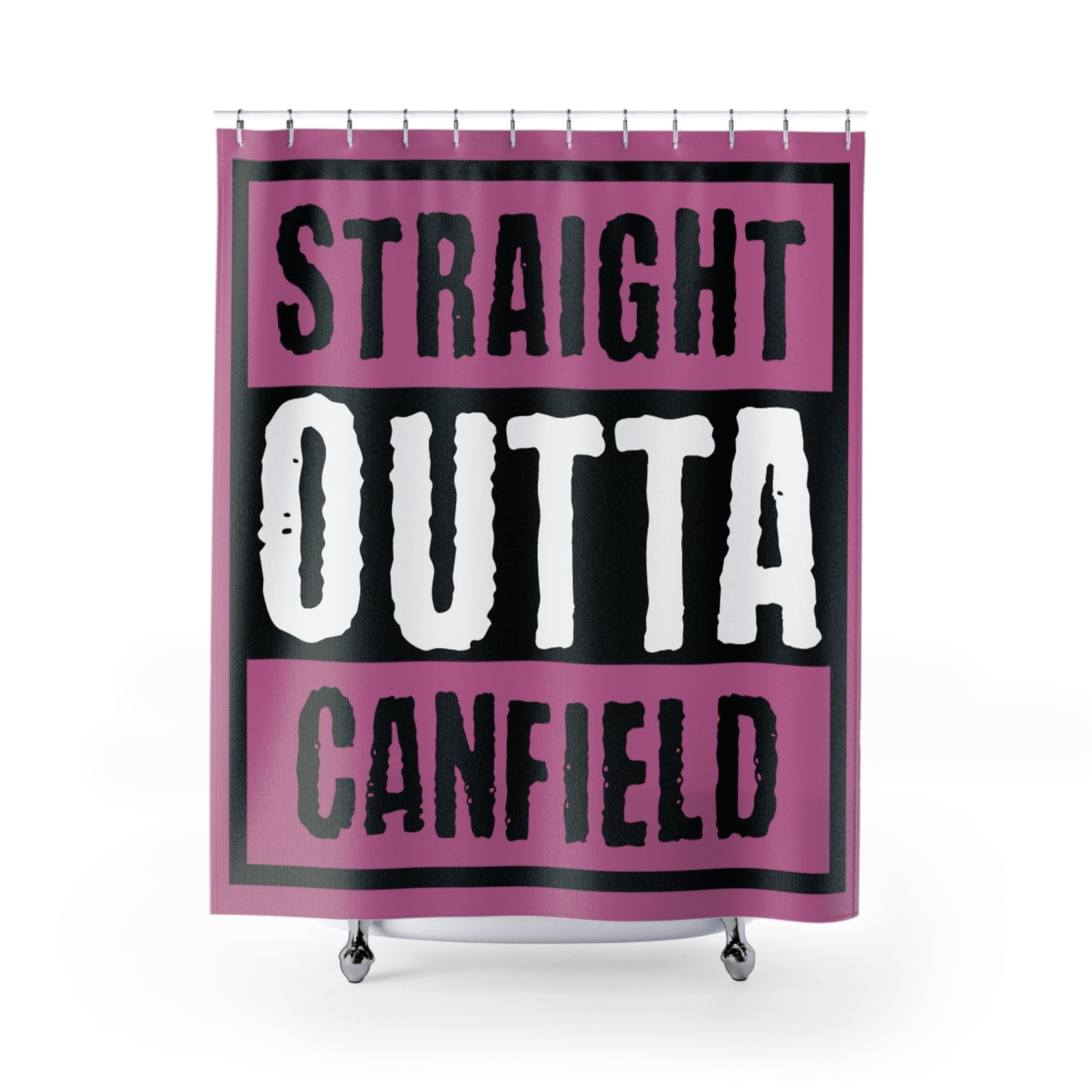 "Straight Outta Canfield" Shower Curtain